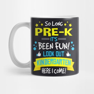 So Long Pre K Kindergarten Here I Come Graduation Mug